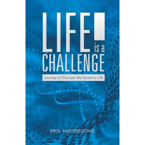 Life Is a Challenge: Journey to Discover the Secret to Life Paperback, Balboa Press