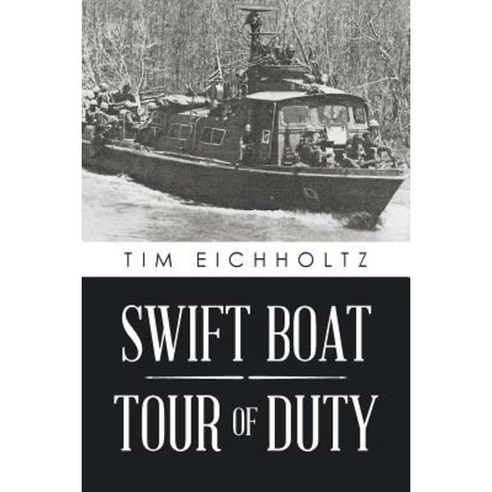 Swift Boat Tour of Duty Paperback, Page Publishing, Inc.