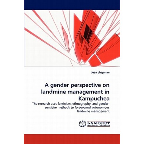 A Gender Perspective on Landmine Management in Kampuchea Paperback, LAP Lambert Academic Publishing