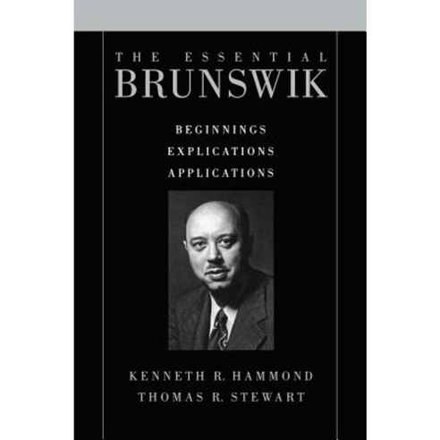 The Essential Brunswik: Beginnings Explications Applications Hardcover, Oxford University Press, USA