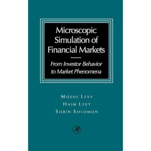 Microscopic Simulation of Financial Markets: From Investor Behavior to Market Phenomena Hardcover, Academic Press