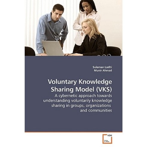 Voluntary Knowledge Sharing Model (Vks) Paperback, VDM Verlag