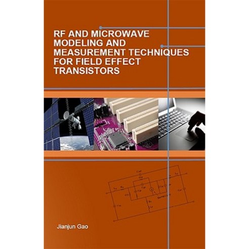 RF and Microwave Modeling and Measurement Techniques for Field Effect Transistors Hardcover, SciTech Publishing