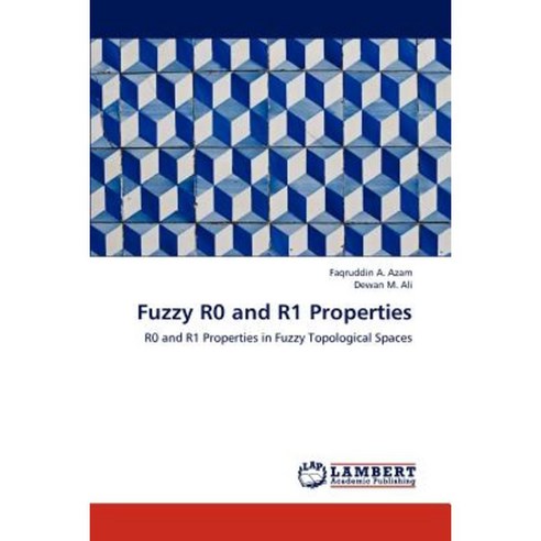 Fuzzy R0 and R1 Properties Paperback, LAP Lambert Academic Publishing