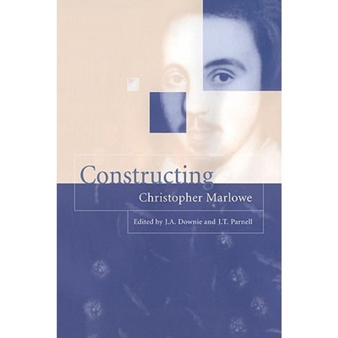 Constructing Christopher Marlowe, Cambridge University Press