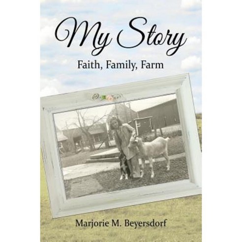 My Story: Faith Family Farm Paperback, Written Dreams Publishing