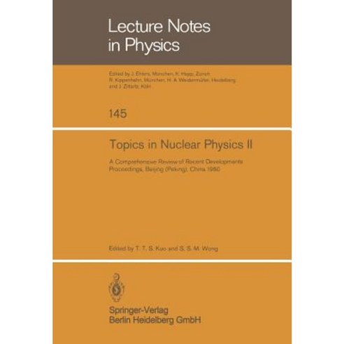 Topics in Nuclear Physics II: A Comprehensive Review of Recent Developments Paperback, Springer