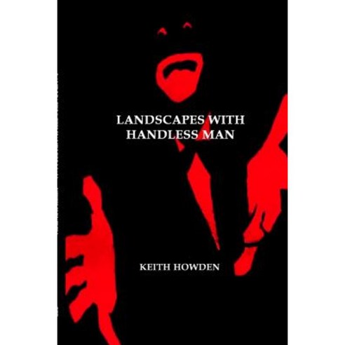 Landscapes with Handless Man Paperback, Lulu.com