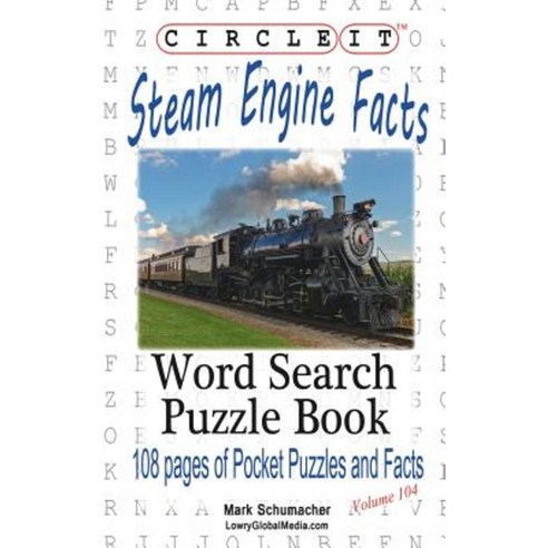 Circle It Steam Engine / Locomotive Facts Word Search Puzzle Book Paperback, Lowry Global Media LLC