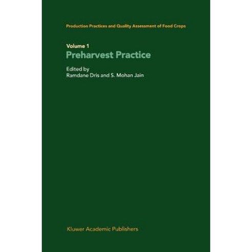 Production Practices and Quality Assessment of Food Crops: Volume 1 Preharvest Practice Paperback, Springer