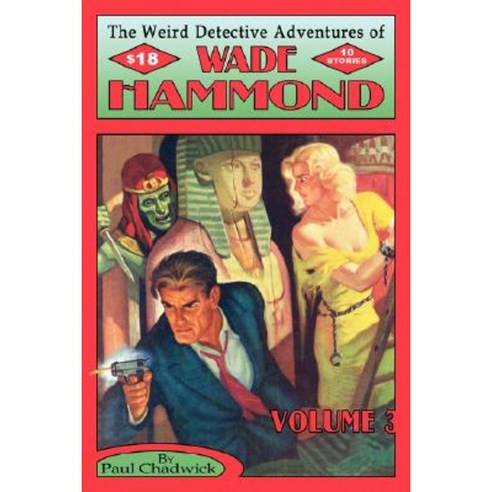 The Weird Detective Adventures of Wade Hammond: Vol. 3 Paperback, Off-Trail Publications