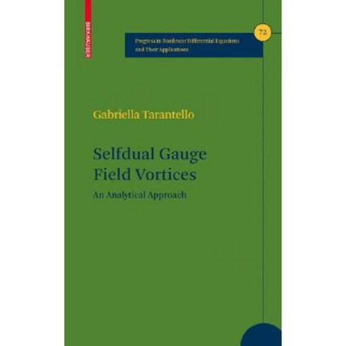 Selfdual Gauge Field Vortices: An Analytical Approach Hardcover, Springer