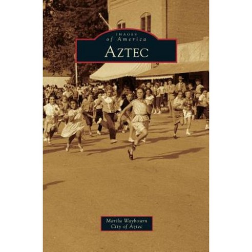 Aztec Hardcover, Arcadia Publishing Library Editions