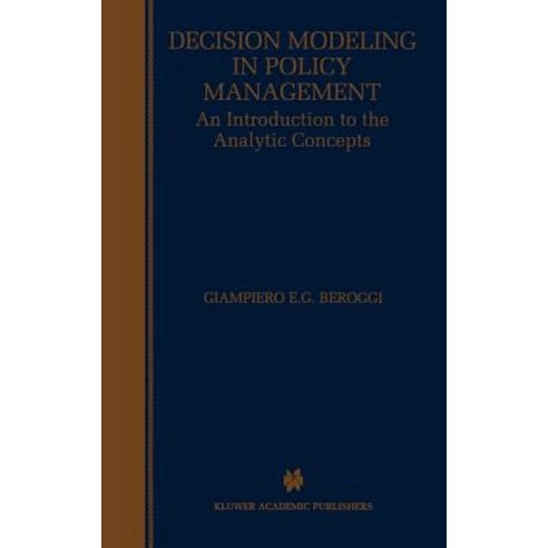Decision Modeling in Policy Management: An Introduction to the Analytic Concepts Hardcover, Springer