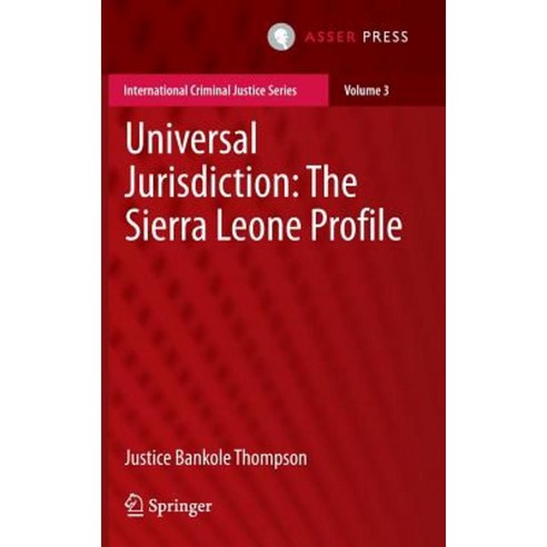 Universal Jurisdiction: The Sierra Leone Profile Hardcover, T.M.C. Asser Press