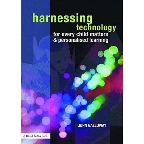 Harnessing Technology for Every Child Matters and Personalised Learning Paperback, Routledge