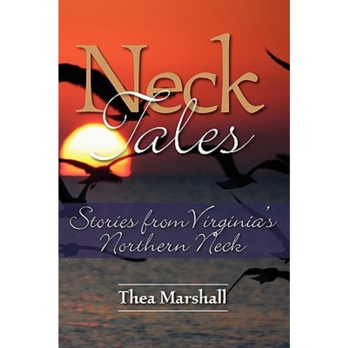 Neck Tales: Stories from Virginia''s Northern Neck Paperback, Brandylane Publishers, Inc.