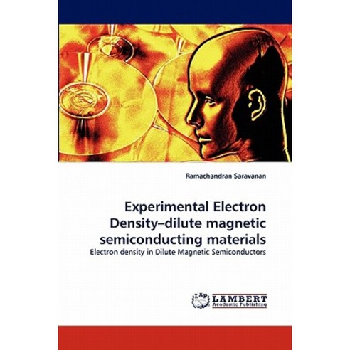 Experimental Electron Density-Dilute Magnetic Semiconducting Materials Paperback, LAP Lambert Academic Publishing