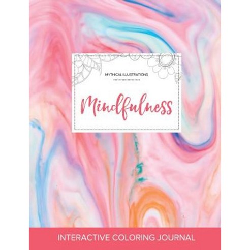 Adult Coloring Journal: Mindfulness (Mythical Illustrations Bubblegum) Paperback, Adult Coloring Journal Press