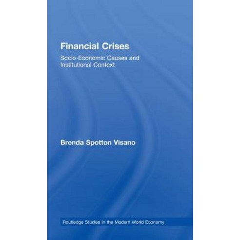 Financial Crises: Socio-Economic Causes and Institutional Context Hardcover, Routledge