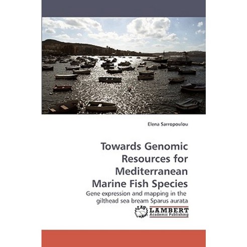 Towards Genomic Resources for Mediterranean Marine Fish Species Paperback, LAP Lambert Academic Publishing