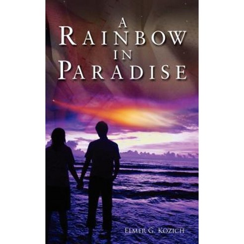 A Rainbow in Paradise Hardcover, Dorrance Publishing Co.