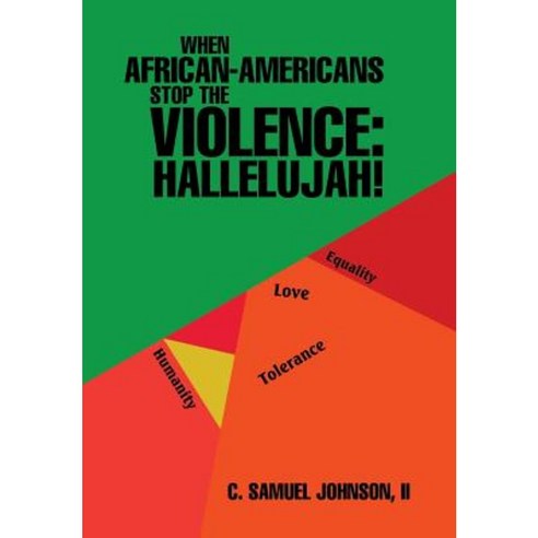 When African-Americans Stop the Violence: Hallelujah! Hardcover, Authorhouse
