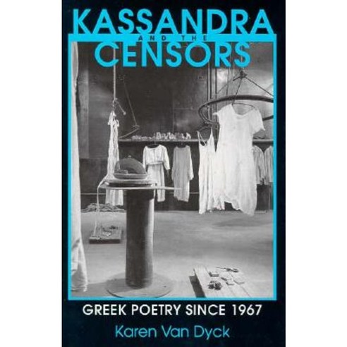 Kassandra and the Censors: Greek Poetry Since 1967 Paperback, Cornell University Press