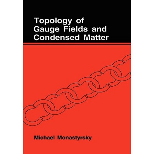 Topology of Gauge Fields and Condensed Matter Hardcover, Springer