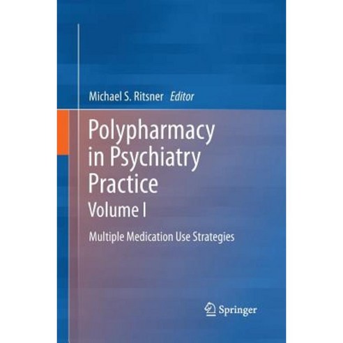 Polypharmacy in Psychiatry Practice Volume I: Multiple Medication Use Strategies Paperback, Springer