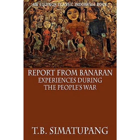 Report from Banaran: Experiences During the People''s War Paperback, Equinox Publishing (Indonesia)