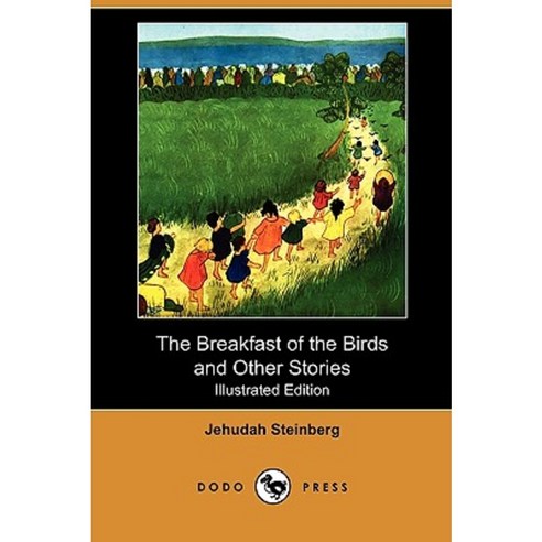 The Breakfast of the Birds and Other Stories (Illustrated Edition) (Dodo Press) Paperback, Dodo Press