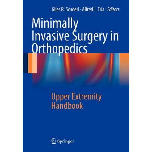 Minimally Invasive Surgery in Orthopedics: Upper Extremity Handbook Paperback, Springer