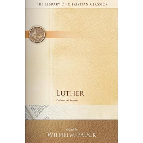 Luther: Lectures on Romans Paperback, Westminster John Knox Press