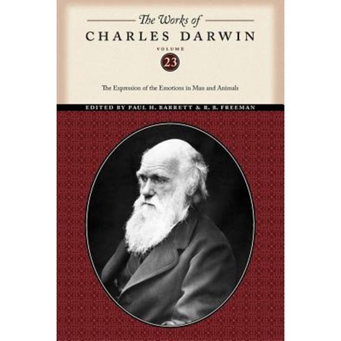 The Works of Charles Darwin Volume 23: The Expression of the Emotions in Man and Animals Paperback, New York University Press