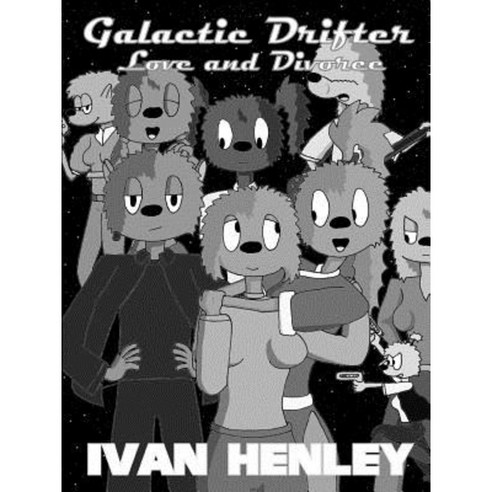 Galactic Drifter - Love and Divorce (Black & White Edition) Paperback, Lulu.com