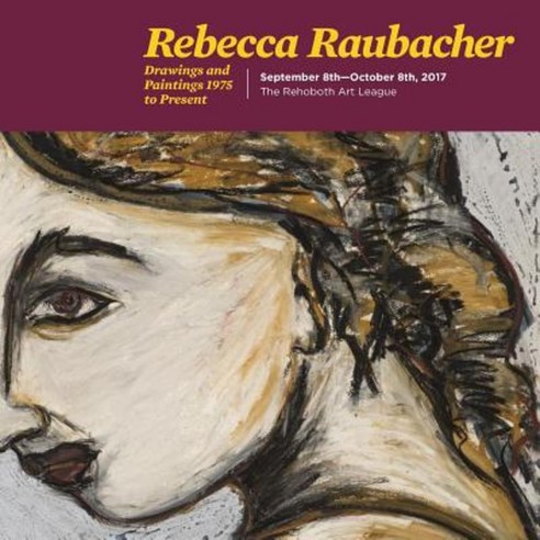 Rebecca Raubacher: Drawings and Paintings 1975 to Present Paperback, Lulu.com