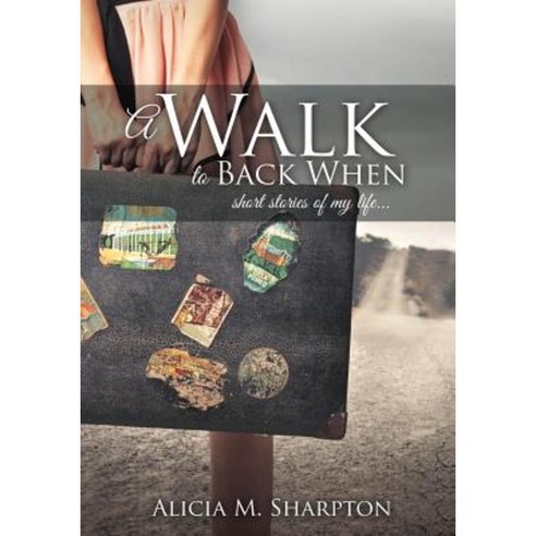 A Walk to Back When Paperback, Xulon Press