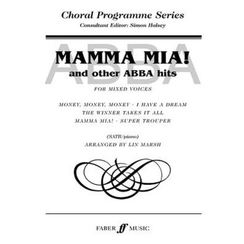 Abba -- Mamma MIA and Other Abba Hits: Satb Paperback, Faber & Faber