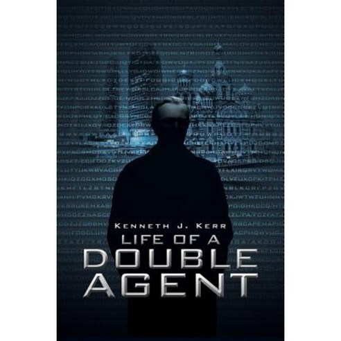 Life of a Double Agent Paperback, Xlibris