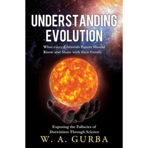 Understanding Evolution Paperback, Xulon Press