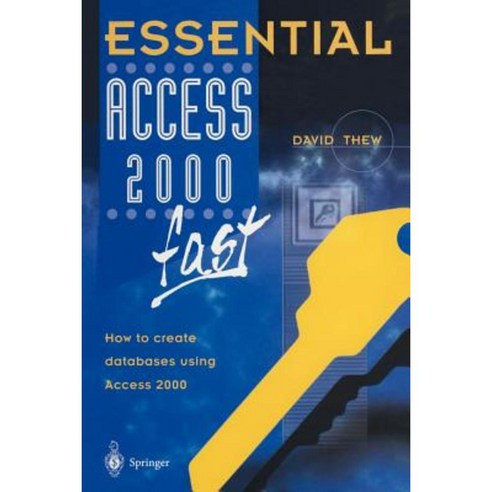 Essential Access 2000 Fast: How to Create Databases Using Access 2000 Paperback, Springer