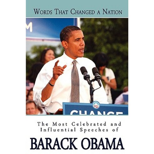 Words That Changed a Nation: The Most Celebrated and Influential Speeches of Barack Obama Paperback, Beacon Hill