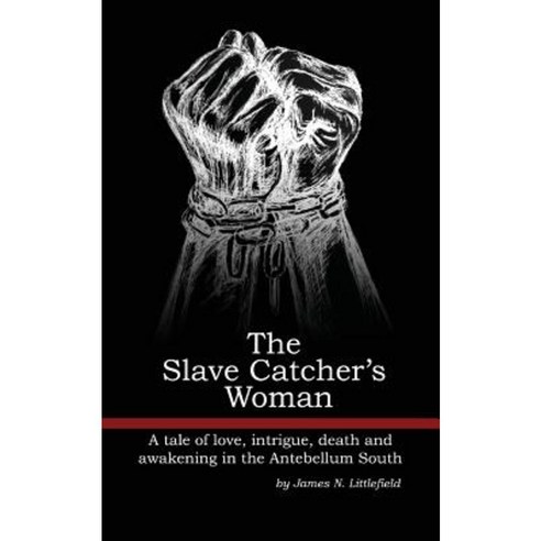 The Slave Catcher''s Woman Paperback, Husky Trail Press LLC