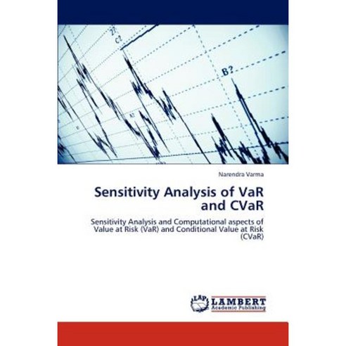 Sensitivity Analysis of Var and Cvar Paperback, LAP Lambert Academic Publishing