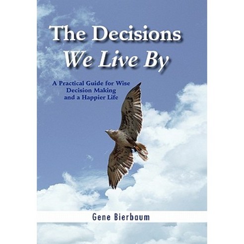 The Decisions We Live by Hardcover, Xlibris Corporation