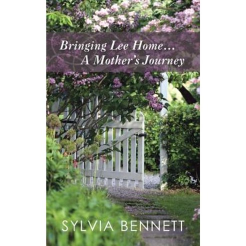 Bringing Lee Home... a Mother''s Journey Paperback, Authorhouse