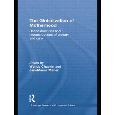 The Globalization of Motherhood: Deconstructions and Reconstructions of Biology and Care Paperback, Routledge