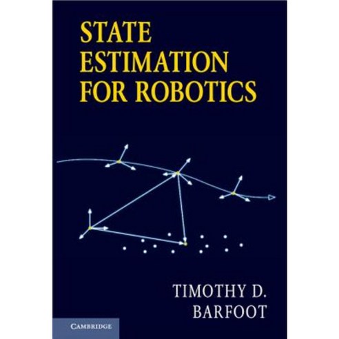 State Estimation for Robotics Hardcover, Cambridge University Press