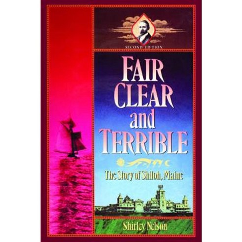 Fair Clear and Terrible Second Edition: The Story of Shiloh Maine Paperback, Wipf & Stock Publishers